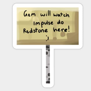 Gem Will Watch Impulse Do Redstone Here :) Sticker